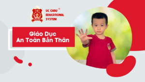 Giáo Dục An Toàn Bản Thân cho trẻ